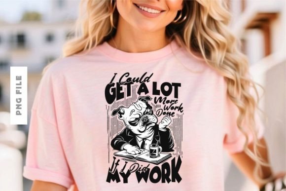 I Could Get a Lot T-Shirt Design: A Premium Creative Asset