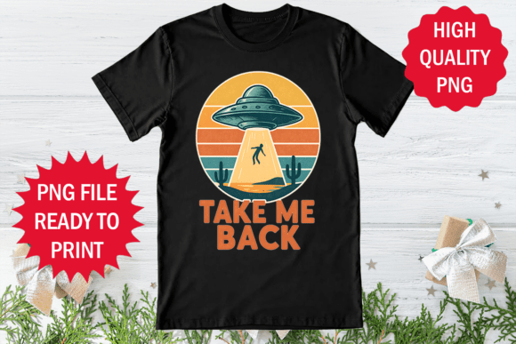 Take Me Back Funny UFO Alien Design PNG: A Designer's Guide