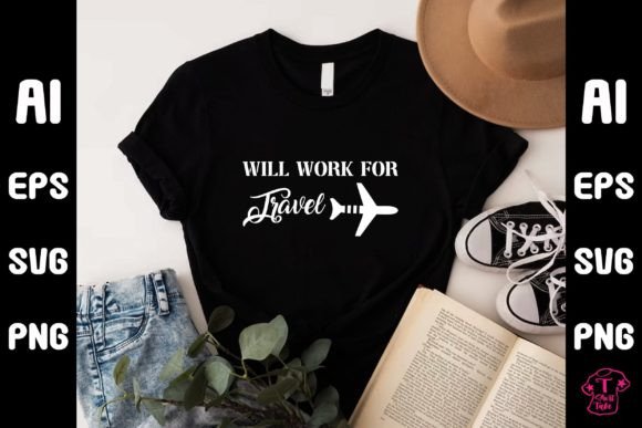 Will Work for Travel T-Shirt Design: A Designer's Asset
